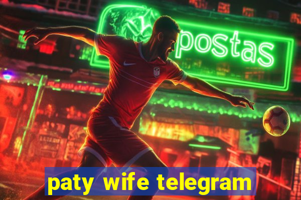 paty wife telegram